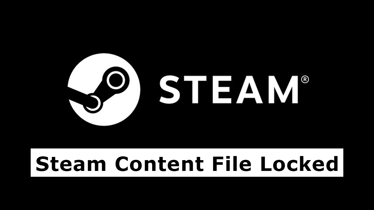 How to Fix Steam Content File Locked