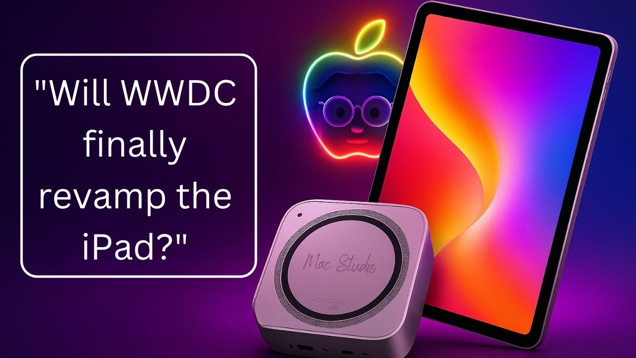 Will WWDC Finally Give the iPad the Revamp It Deserves?