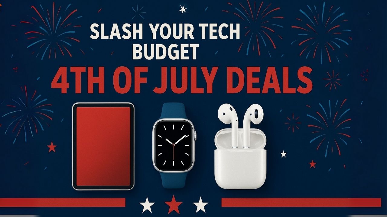 Slash Your Tech Budget: Unmissable Deals on iPads, Apple Watches, and More This 4th of July